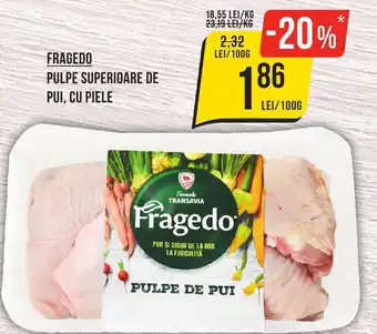 Mega Image FRAGEDO Pulpe superioare de pui, cu piele Ofertă