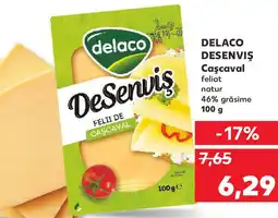 Kaufland DELACO DESENVIŞ Caşcaval Ofertă