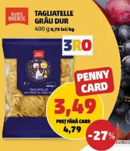 Penny Tagliatelle grâu dur Ofertă