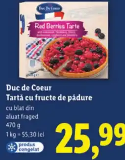 Lidl Duc de Coeur Tartă cu fructe de pădure Ofertă