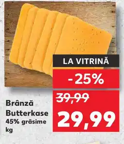 Kaufland Brânză Butterkase 45% grăsime Ofertă