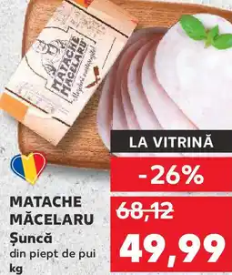 Kaufland MATACHE MĂCELARU Şuncă Ofertă