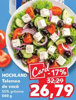 Kaufland HOCHLAND Telemea de vacă Ofertă