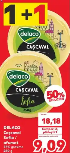 Kaufland DELACO Caşcaval Sofia / Sofia afumat Ofertă