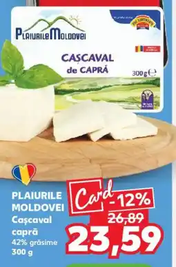 Kaufland PLAIURILE MOLDOVEI Cascaval capră Ofertă