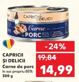 Kaufland CAPRICII ȘI DELICII Carne de porc în suc propriu 85% Ofertă