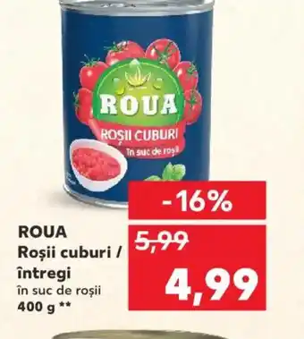 Kaufland ROUA Roşii cuburi/întregi Ofertă