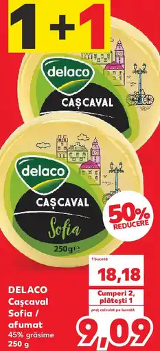 Kaufland DELACO Caşcaval Sofia / afumat Ofertă