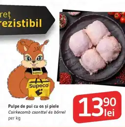 Supeco Pulpe de pui cu os și piele Ofertă