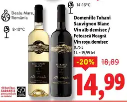 Lidl Domeniile Tohani Sauvignon Blanc Vin alb demisec / Fetească Neagră Vin roşu demisec Ofertă