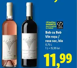 Lidl Bob cu Bob Vin roșu / rose sec, bio Ofertă