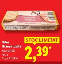Lidl Pilos Brânză topită cu șuncă Ofertă