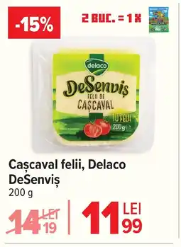 Carrefour Caşcaval felii, Delaco DeSenviş Ofertă