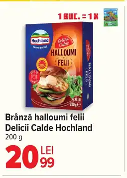 Carrefour Brânză halloumi felii Delicii Calde Hochland Ofertă