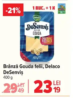 Carrefour Brânză Gouda felii, Delaco DeSenviş Ofertă