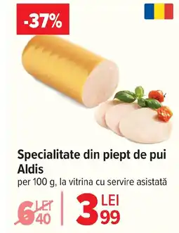 Carrefour Specialitate din piept de pui Aldis Ofertă