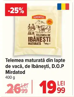 Carrefour Telemea maturată din lapte de vacă, de Ibăneşti, D.O.P Mirdatod Ofertă