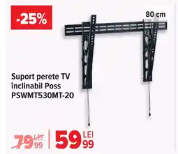 Carrefour Suport perete TV înclinabil Poss PSWMT530MT-20 Ofertă