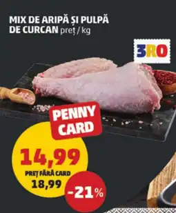 Penny Mix de aripă si pulpă de curcan Ofertă