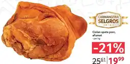 Selgros Ciolan spate porc, afumat Ofertă