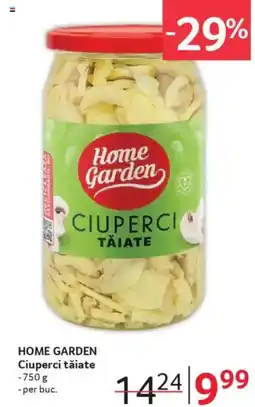 Selgros HOME GARDEN Ciuperci tăiate Ofertă