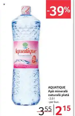 Selgros AQUATIQUE Apă minerală naturalǎ plată Ofertă