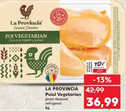 Kaufland LA PROVINCIA Puiul Vegetarian Ofertă