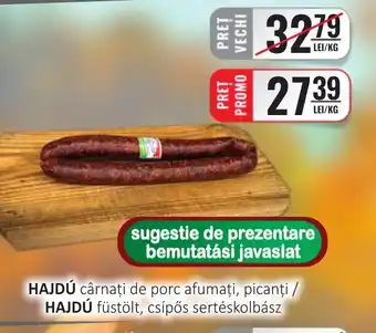 CBA HAJDÚ cârnaţi de porc afumați, picanți Ofertă