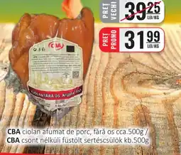 CBA CBA ciolan afumat de porc, fără os Ofertă