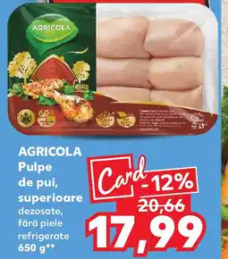 Kaufland AGRICOLA Pulpe de pui, superioare Ofertă