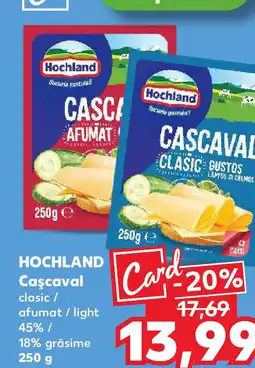 Kaufland HOCHLAND Caşcaval Ofertă