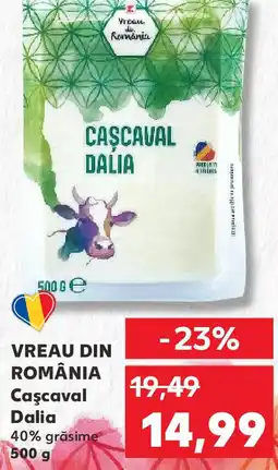 Kaufland VREAU DIN ROMÂNIA Caşcaval Dalia Ofertă