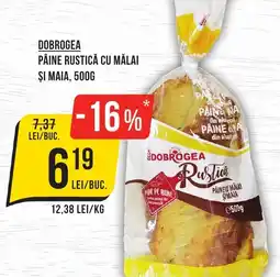 Mega Image DOBROGEA Pâine rustică cu mălai și maia Ofertă