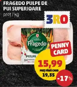 Penny Fragedo pulpe de pui superioare Ofertă