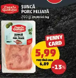 Penny Casa Gustului Sunca porc, feliata Ofertă