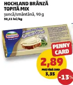 Penny Hochland brânză topită mix Ofertă