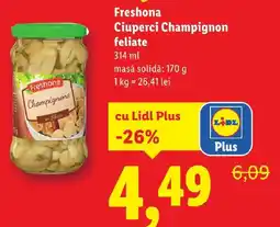 Lidl Freshona Ciuperci Champignon feliate Ofertă