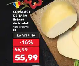 Kaufland COVALACT DE ŢARĂ Brânză de burduf Ofertă