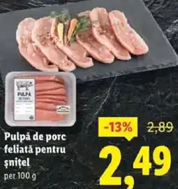 Lidl Pulpă de porc feliatǎă pentru snitel Ofertă