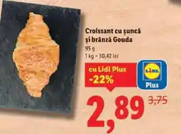 Lidl Croissant cu șuncă şi brânză Gouda Ofertă
