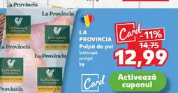 Kaufland LA PROVINC Pulpă de pui întreagă pungă Ofertă