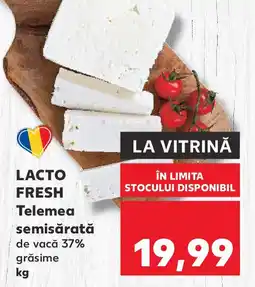 Kaufland LACTO FRESH Telemea semisărată Ofertă