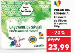 Kaufland VREAU DIN ROMÂNIA Cascaval de Săveni Ofertă
