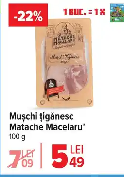 Carrefour Muşchi țigănesc Matache Măcelaru' Ofertă