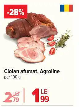 Carrefour Ciolan afumat, Agroline Ofertă