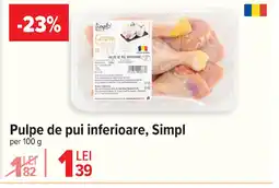 Carrefour Pulpe de pui inferioare, Simpl Ofertă