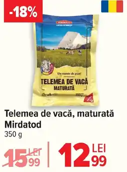 Carrefour Telemea de vacă, maturată Mirdatod Ofertă