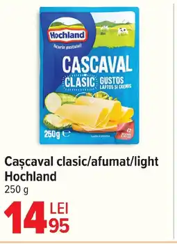 Carrefour Caşcaval clasic/afumat/light Hochland Ofertă