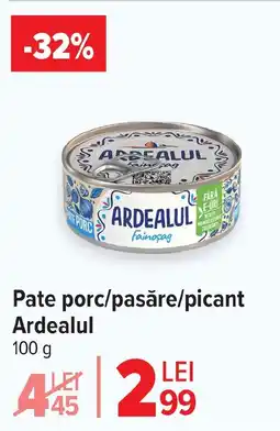 Carrefour Pate porc/pasǎre/picant Ardealul Ofertă