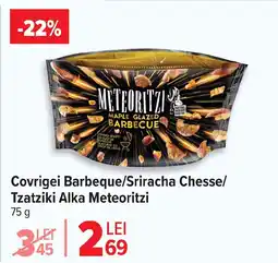 Carrefour Covrigei Barbeque/Sriracha Chesse/ Tzatziki Alka Meteoritzi Ofertă